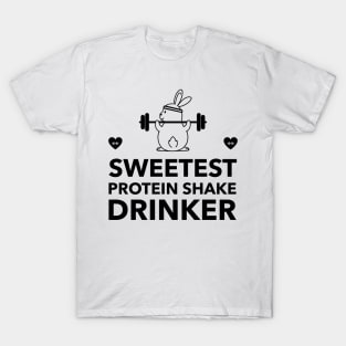 Sweetest Protein Shake Drinker - Premier Protein Shake Powder Atkins Protein Shakes T-Shirt